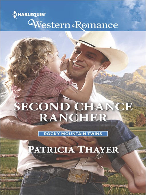 Title details for Second Chance Rancher by Patricia Thayer - Available